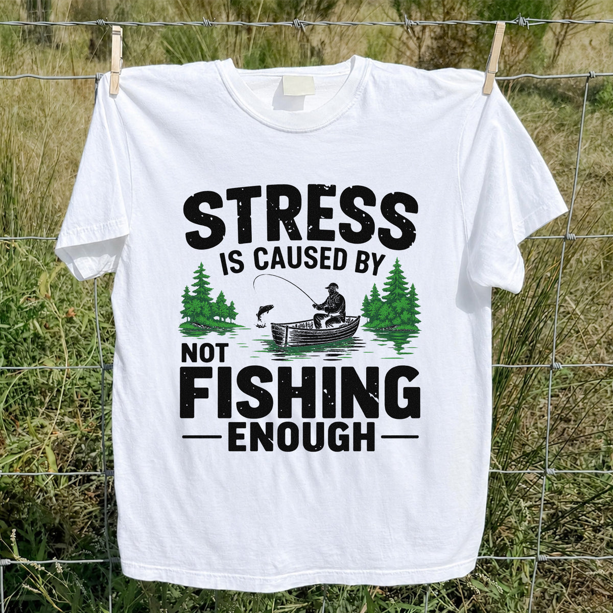 Stress Is Caused by Not Fishing Enough Graphic T-Shirt