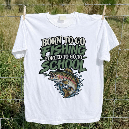 Born to Go Fishing Forced to Go to School Funny Trout T-Shirt
