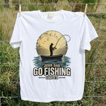 Jesus Said Go Fishing Luke 5:4 Christian Angler T-Shirt