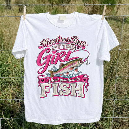 Move Over Boys Let This Girl Show You How to Fish Rainbow Trout Fishing T-Shirt