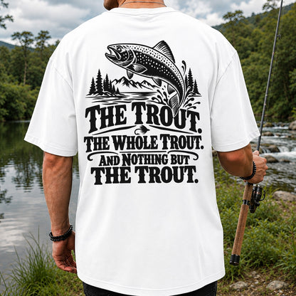 The Trout The Whole Trout and Nothing but the Trout Fishing T-Shirt | Back Print