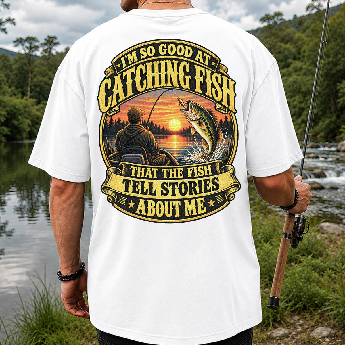 I'm So Good at Catching Fish That the Fish Tell Stories About Me Bass Fishing T-Shirt | Back Print