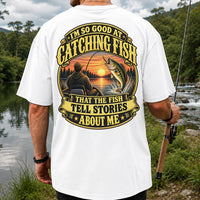I'm So Good at Catching Fish That the Fish Tell Stories About Me Bass Fishing T-Shirt | Back Print