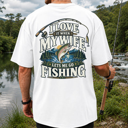 I Love It When My Wife Lets Me Go Fishing Rainbow Trout T-Shirt | Back Print