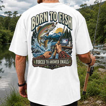 Born to Fish Forced to Answer Emails Rainbow Trout Fishing T-Shirt | Back Print