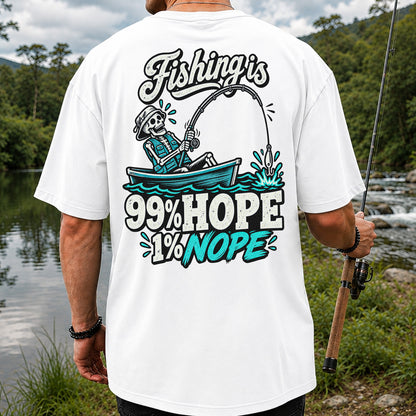 Fishing Is 99% Hope 1% Nope Skeleton Fishing Graphic T-Shirt | Back Print