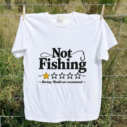 Not Fishing Boring Would Not Recommend Funny Fishing T-Shirt