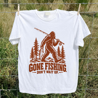 Gone Fishing Don't Wait Up Bigfoot Fishing T-Shirt