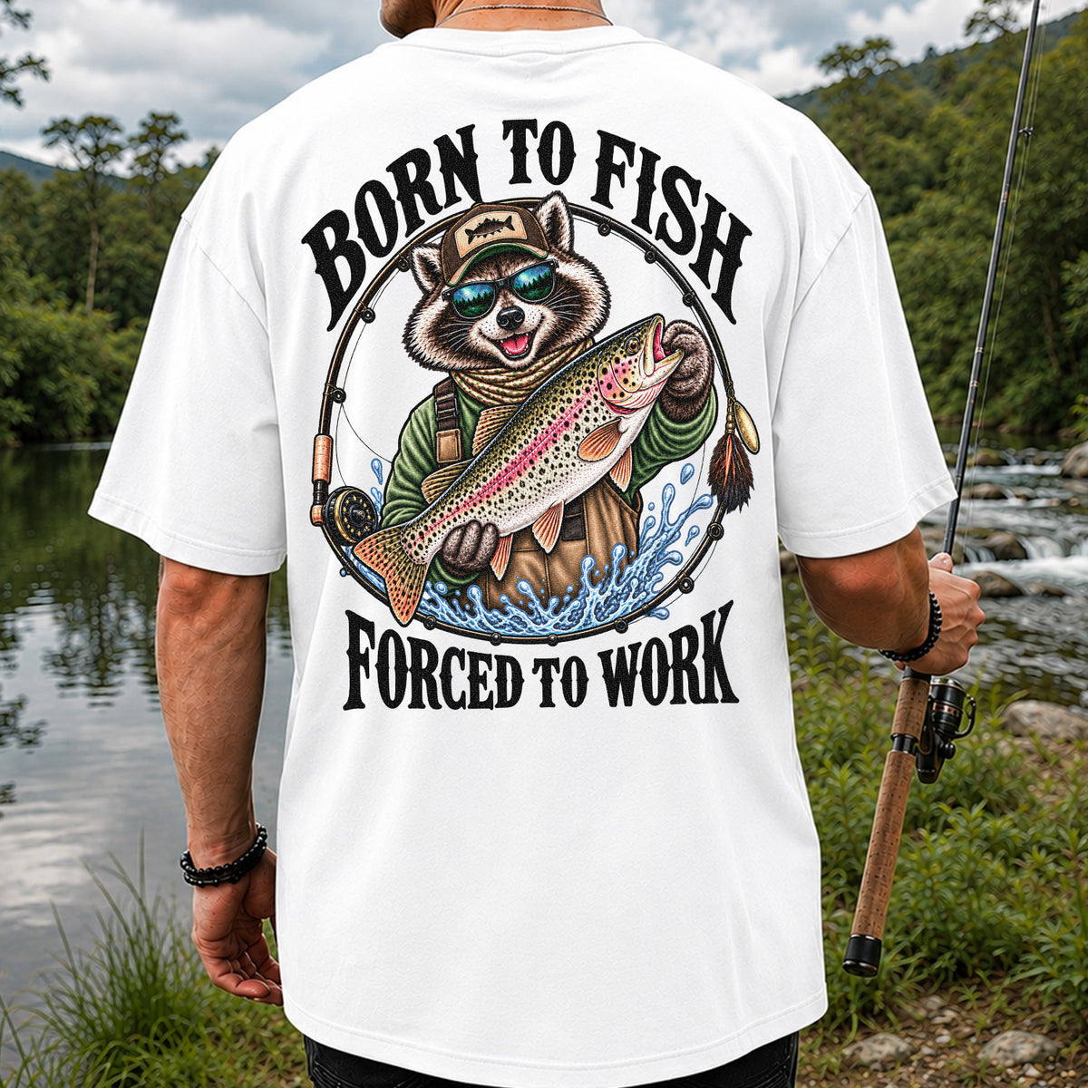 Born to Fish Forced to Work Raccoon Rainbow Trout T-Shirt | Back Print