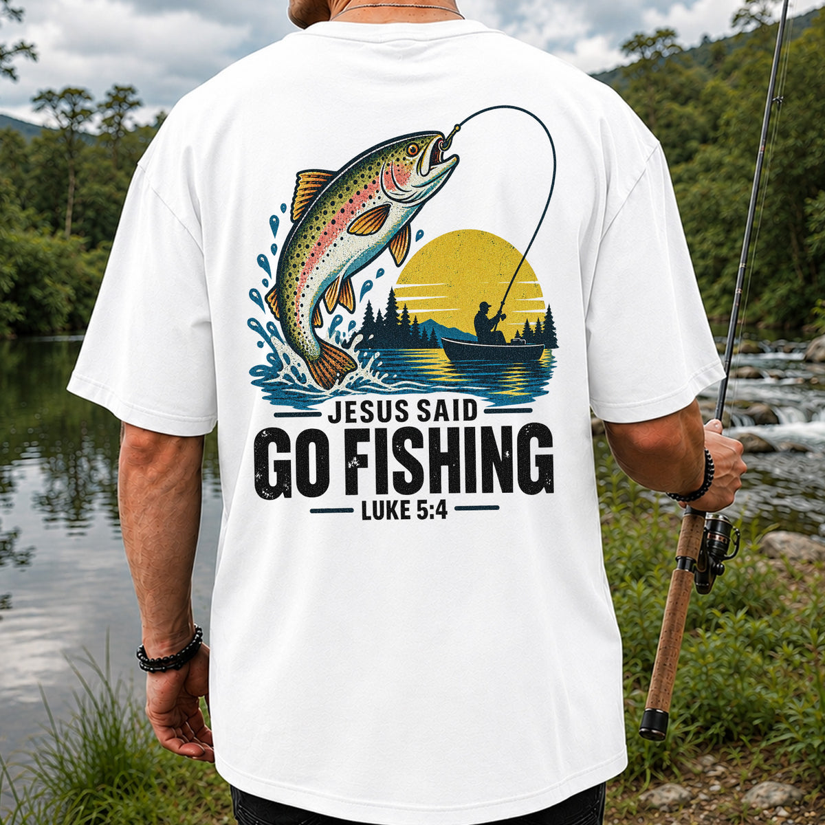 Jesus Said Go Fishing Luke 5:4 Rainbow Trout T-Shirt | Back Print