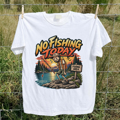 No Fishing Today Sad Angler at the Fishing Area Funny T-Shirt
