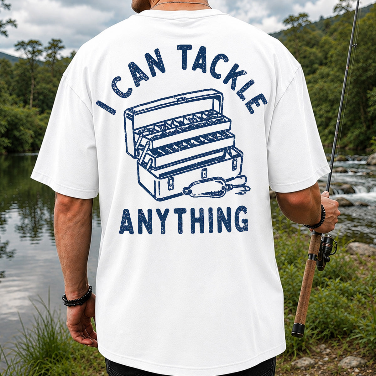 I Can Tackle Anything Funny Fishing Tackle Box T-Shirt | Back Print