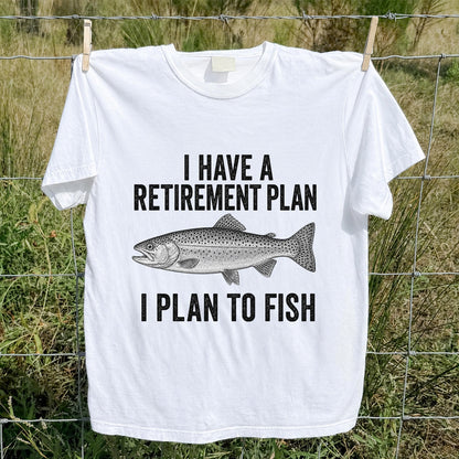 I Have a Retirement Plan I Plan to Fish Funny Trout Fishing T-Shirt