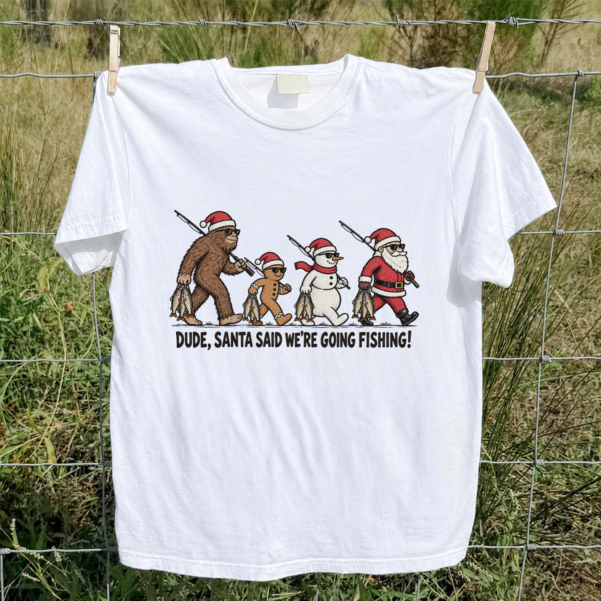 Dude Santa Said We're Going Fishing Christmas Graphic T-Shirt