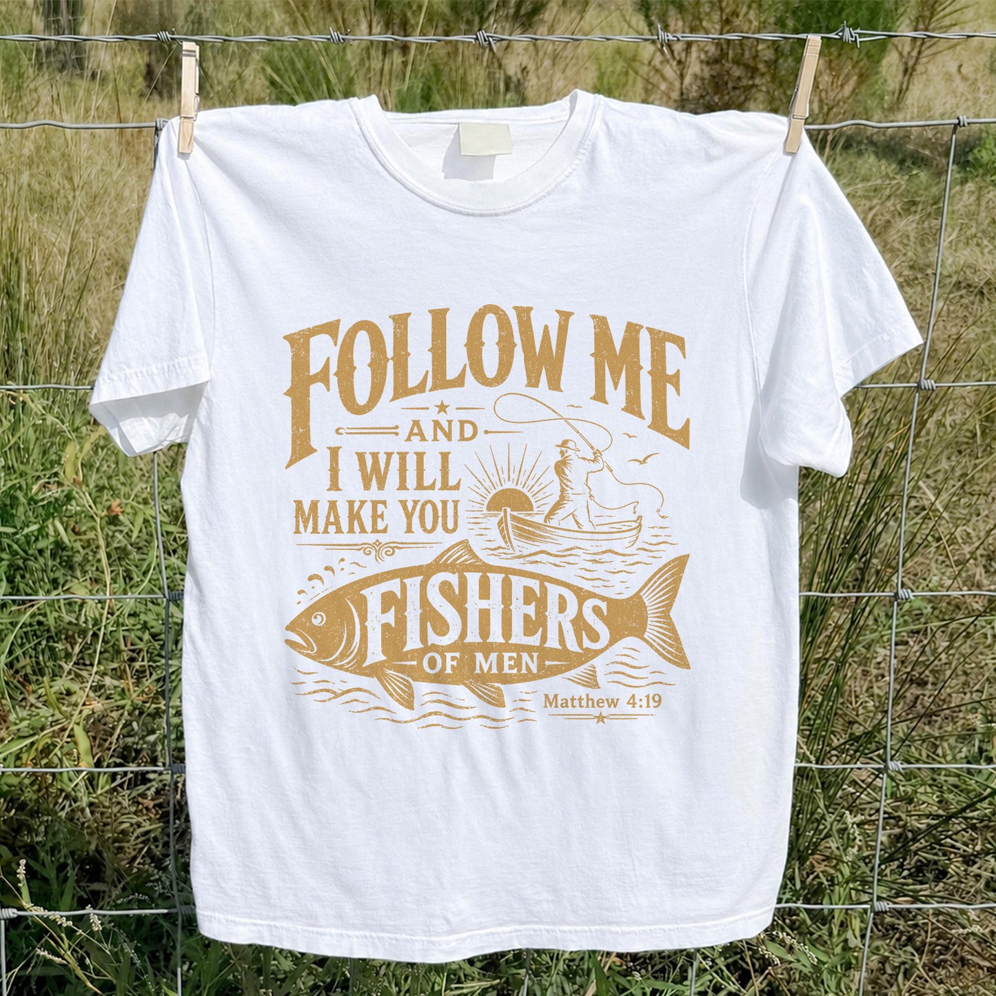 Follow Me and I Will Make You Fishers of Men Matthew 4:19 Christian Fishing T-Shirt