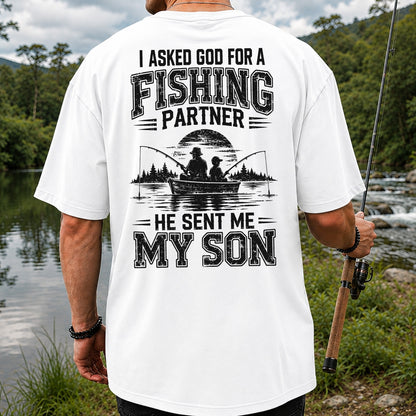 I Asked God for a Fishing Partner He Sent Me My Son T-Shirt | Back Print