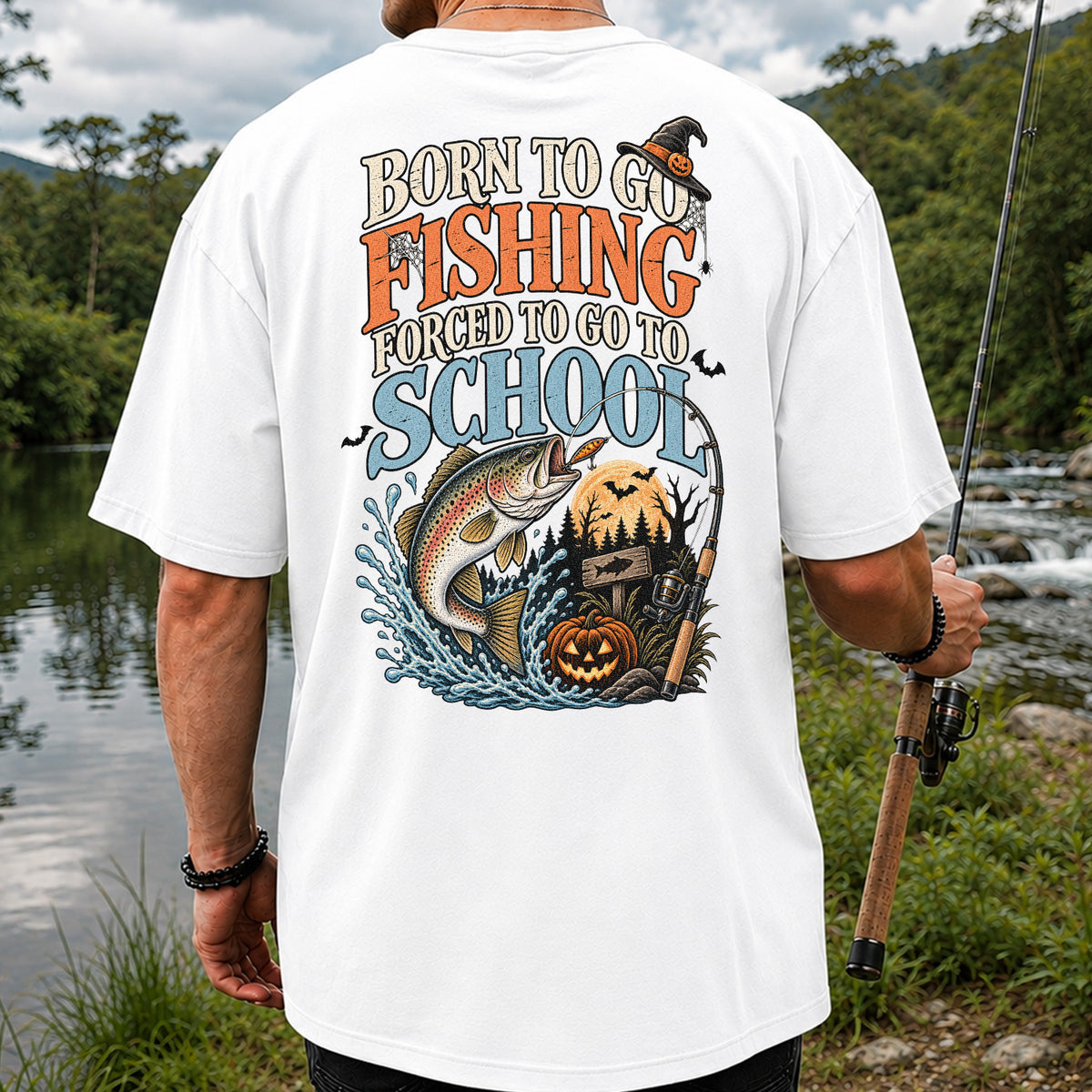 Born to Go Fishing Forced to Go to School Rainbow Trout Halloween T-Shirt | Back Print