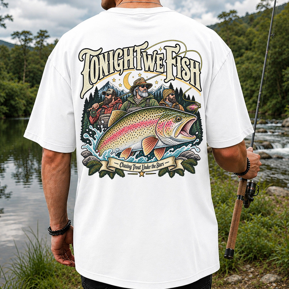 Tonight We Fish Chasing Trout Under the Stars Rainbow Trout Fishing T-Shirt | Back Print