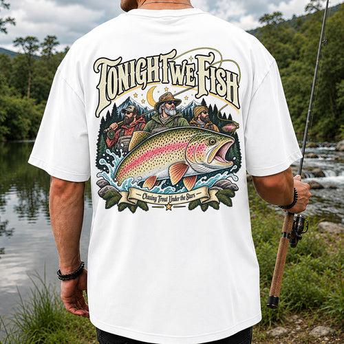 Tonight We Fish Chasing Trout Under the Stars Rainbow Trout Fishing T-Shirt | Back Print