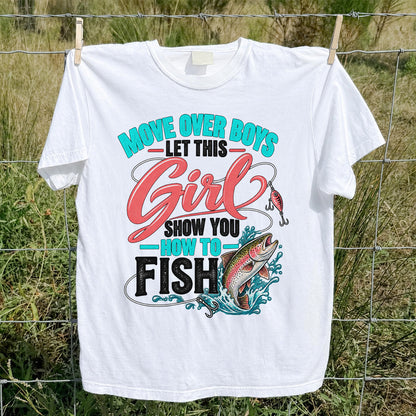Move Over Boys Let This Girl Show You How to Fish Rainbow Trout Fishing T-Shirt