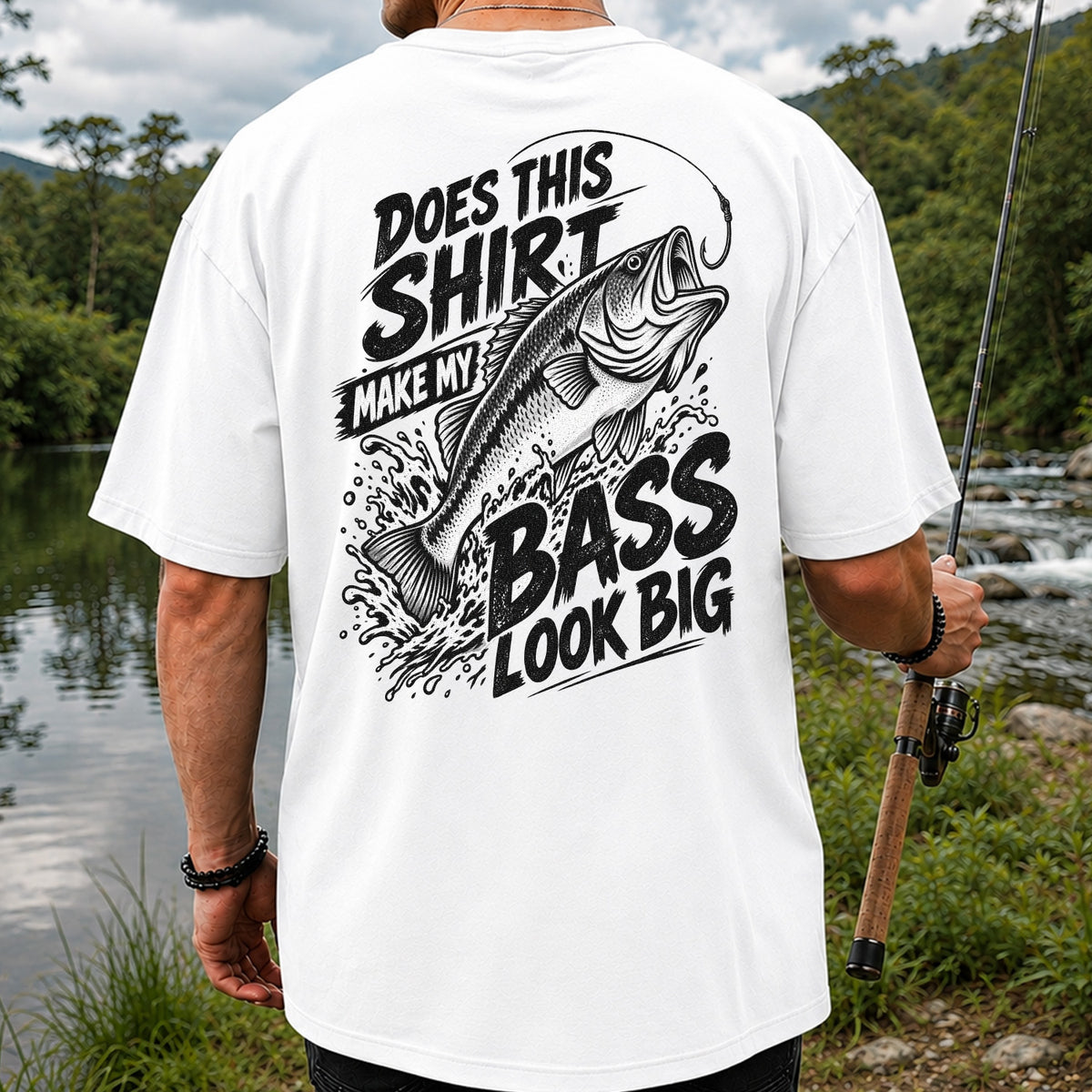 Does This Shirt Make My Bass Look Big Funny T-Shirt | Back Print