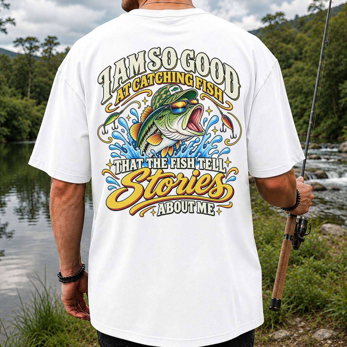 I Am So Good at Catching Fish Bass Fishing Graphic T-Shirt | Back Print