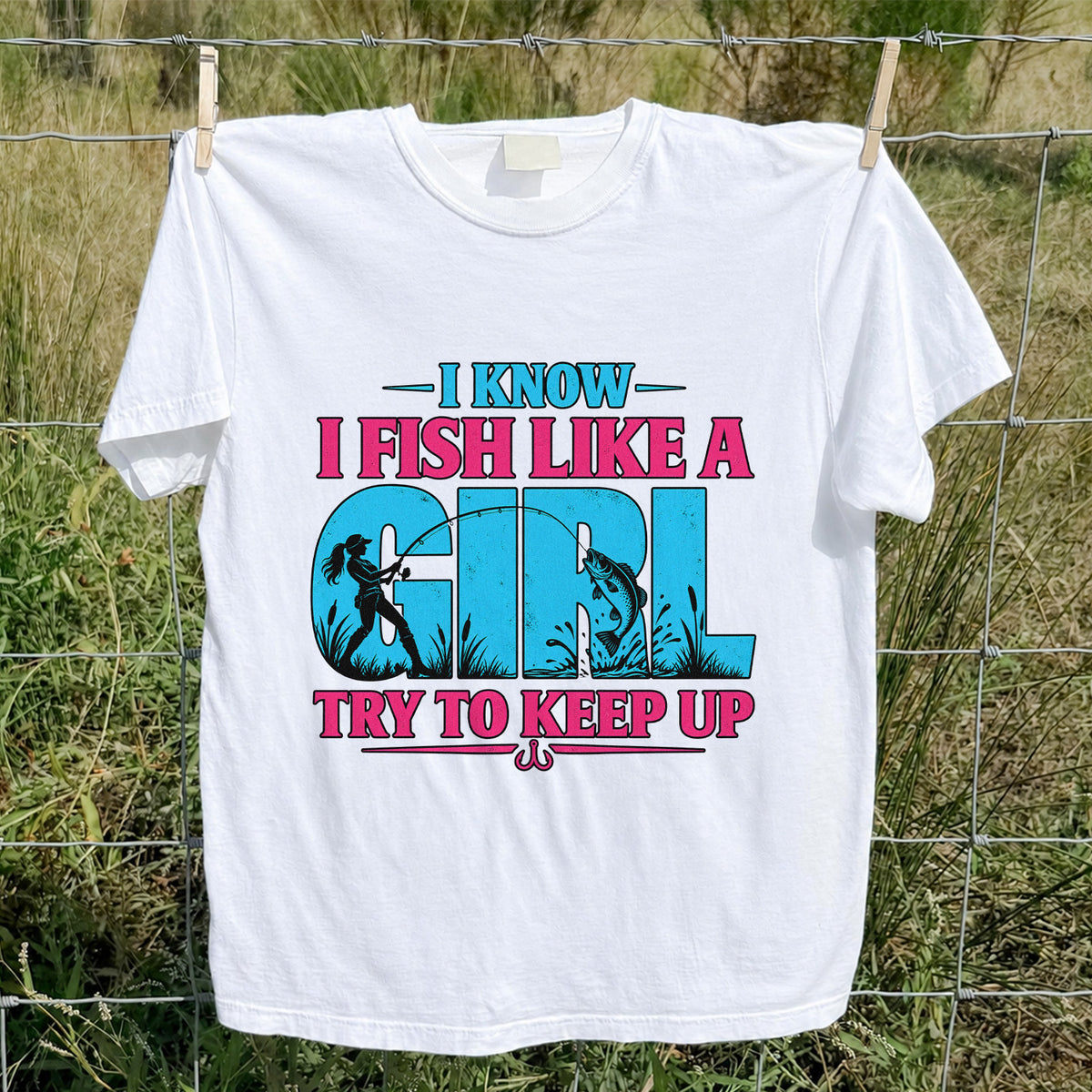I Know I Fish Like a Girl Try to Keep Up Funny Bass Fishing T-Shirt