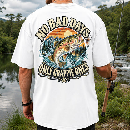 No Bad Days Only Crappie Ones Rainbow Trout Fishing T-Shirt | Back Print