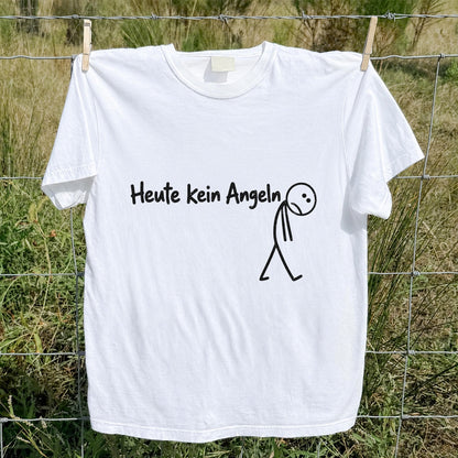 Heute Kein Angeln Funny Fishing Graphic T-Shirt