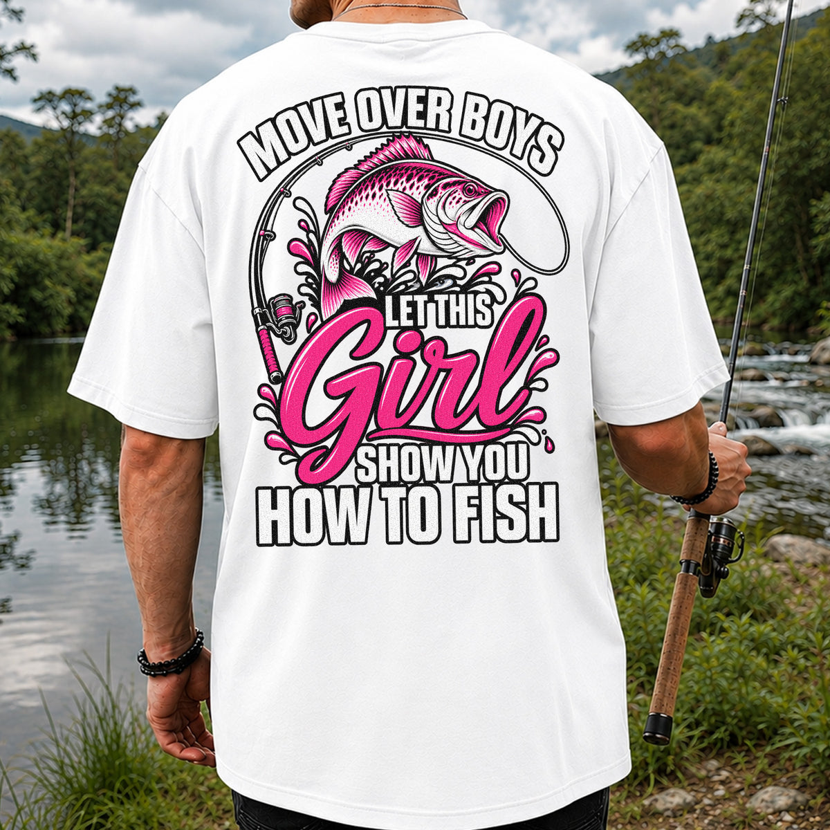 Move Over Boys Let This Girl Show You How to Fish Pink Bass Fishing T-Shirt | Back Print