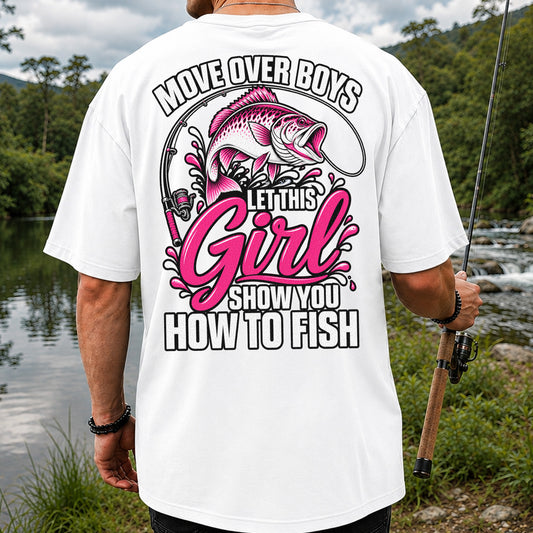 Move Over Boys Let This Girl Show You How to Fish Pink Bass Fishing T-Shirt | Back Print