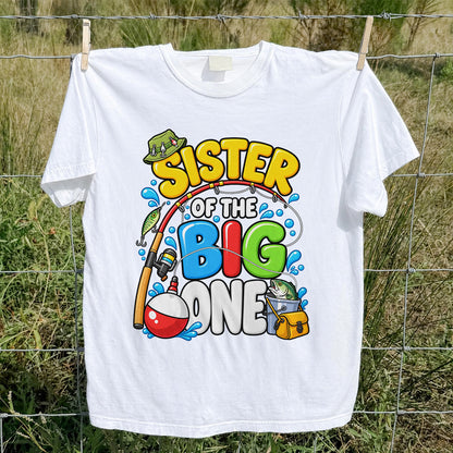 Sister of the Big One Fishing Birthday T-Shirt with Fish and Bobber