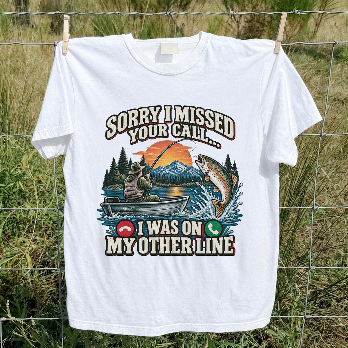 Sorry I Missed Your Call I Was on My Other Line Trout Fishing T-Shirt