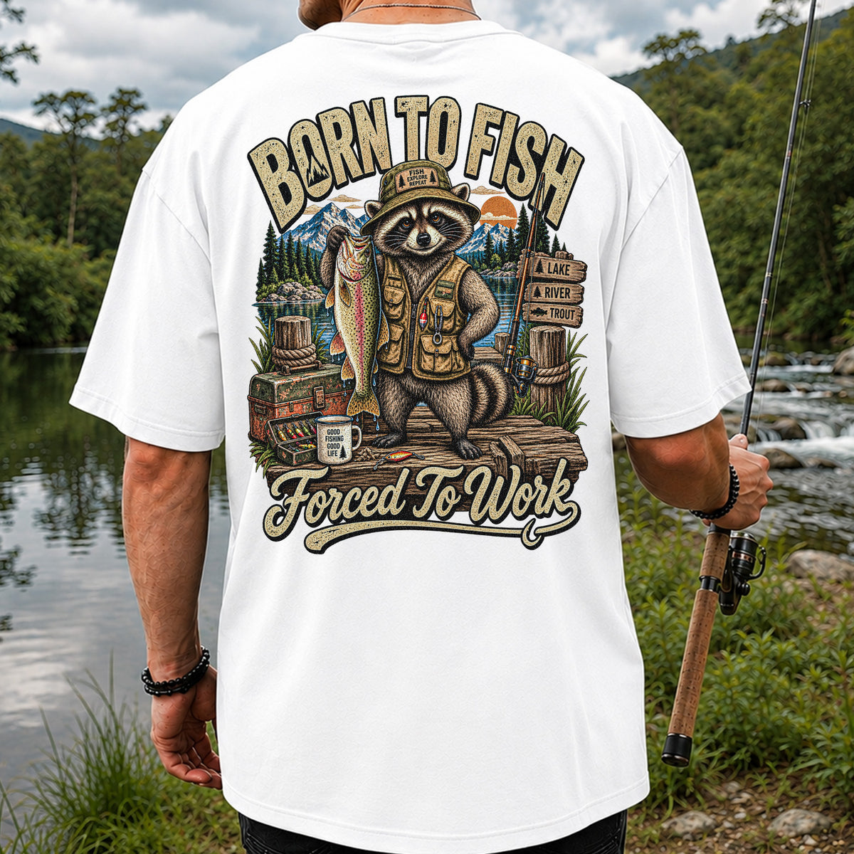 Born to Fish Forced to Work Raccoon and Rainbow Trout Fishing T-Shirt | Back Print