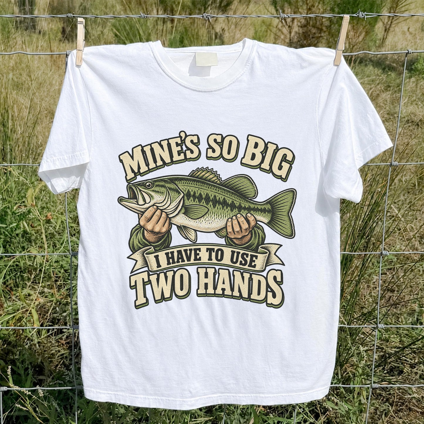 Mine’s So Big I Have to Use Two Hands Bass Fishing T-Shirt