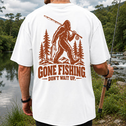 Gone Fishing Don't Wait Up Bigfoot Fishing T-Shirt | Back Print