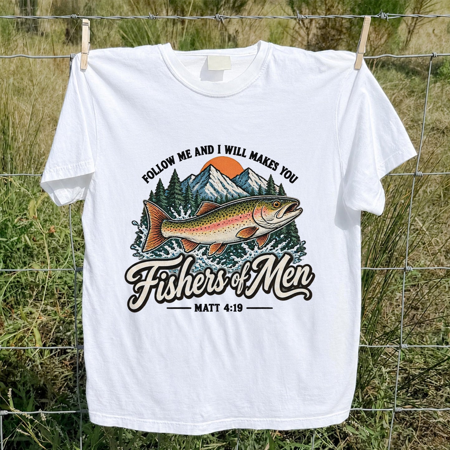 Follow Me and I Will Makes You Fishers of Men Matthew 4:19 Trout Fishing T-Shirt