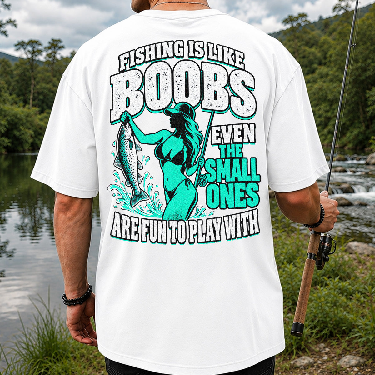 Fishing Is Like Boobs Even the Small Ones Are Fun to Play With Trout Woman T-Shirt | Back Print