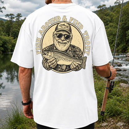 Fish Around & Find Trout Vintage Fisherman Fishing T-Shirt | Back Print