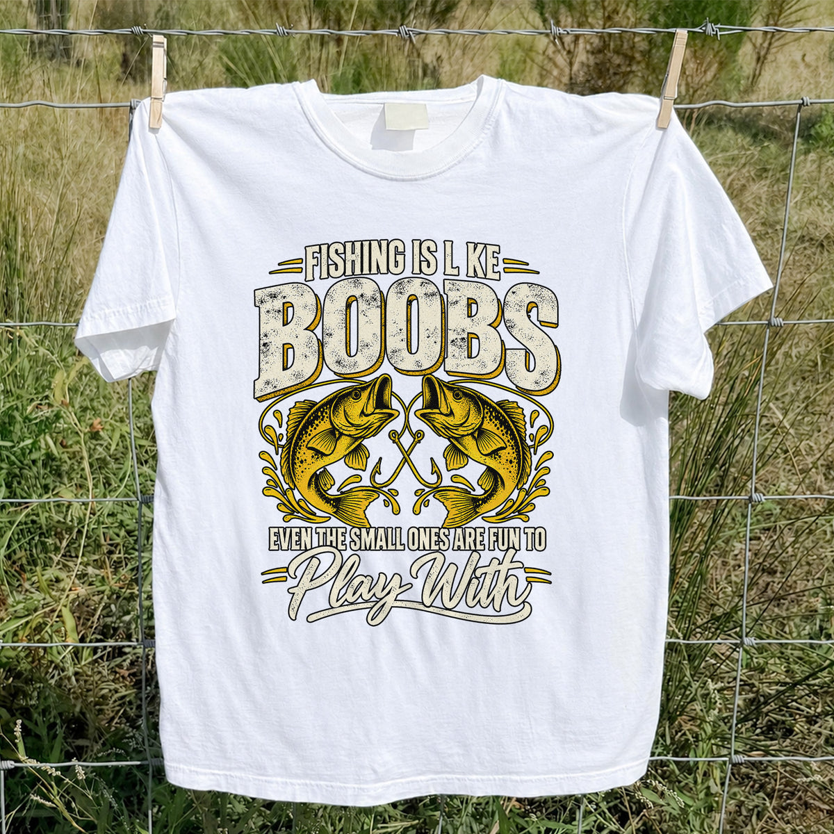 Fishing Is Like Boobs Even the Small Ones Are Fun to Play With Bass T-Shirt