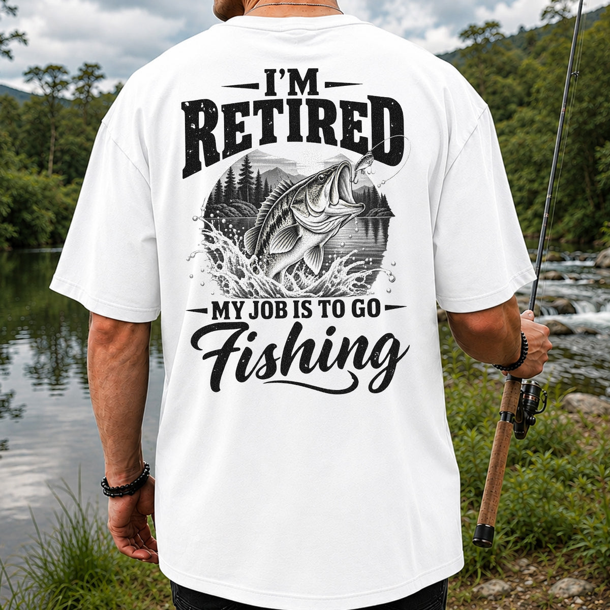 I'm Retired My Job Is to Go Fishing Bass Graphic T-Shirt | Back Print