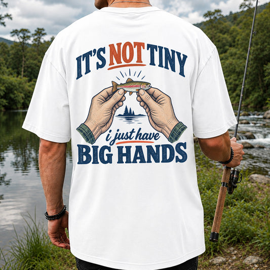 It's Not Tiny I Just Have Big Hands Funny Rainbow Trout Fishing T-Shirt | Back Print