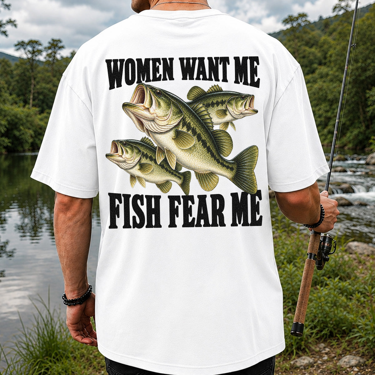 Women Want Me Fish Fear Me Funny Bass Fishing Graphic T-Shirt | Back Print