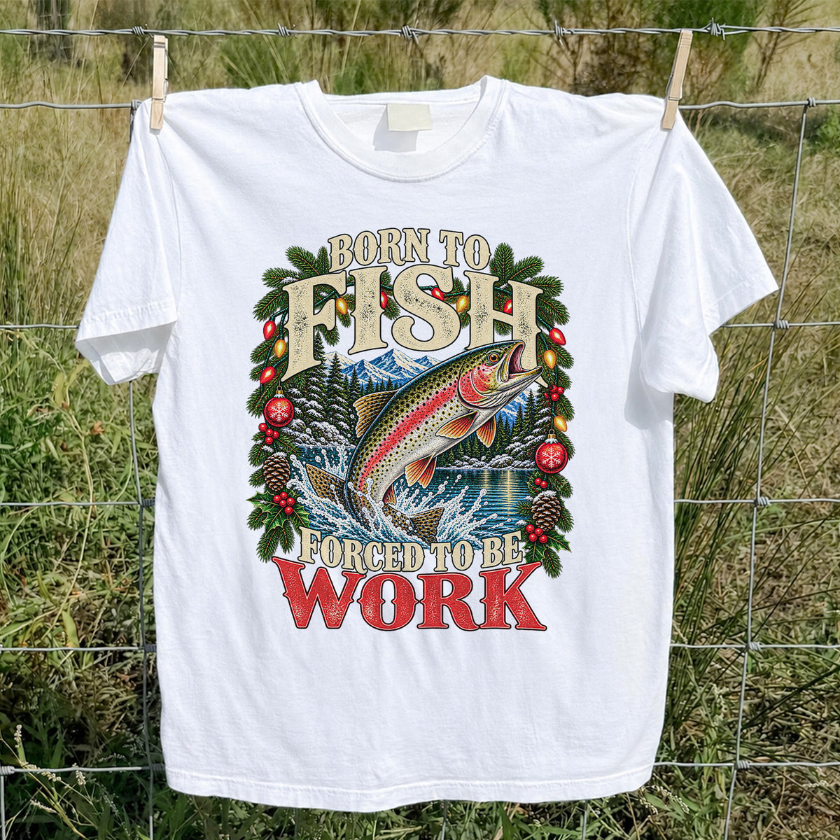 Born to Fish Forced to Be Work Christmas Trout T-Shirt