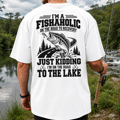I'm a Fishaholic Just Kidding I'm on the Road to the Lake Bass Fishing T-Shirt | Back Print