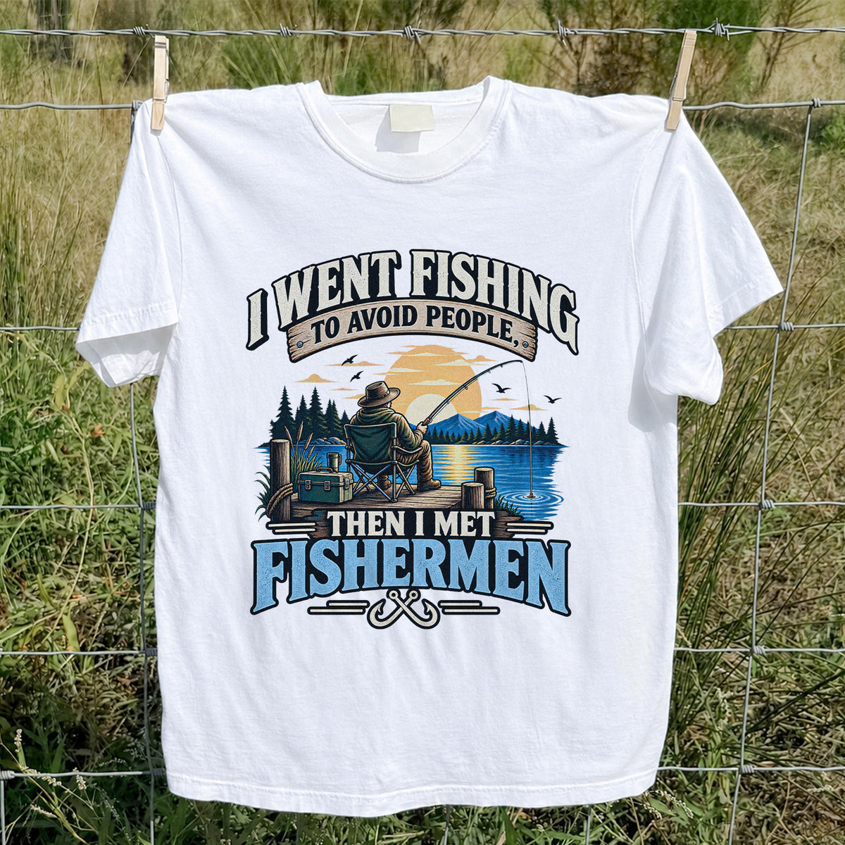 I Went Fishing to Avoid People Then I Met Fishermen Funny T-Shirt