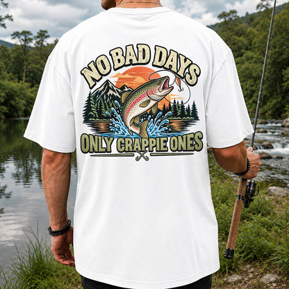 No Bad Days Only Crappie Ones Funny Rainbow Trout Fishing T-Shirt | Back Print