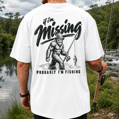 If I'm Missing Probably I'm Fishing Bigfoot Graphic T-Shirt | Back Print