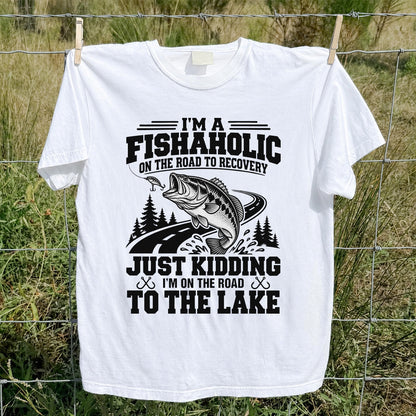 I'm a Fishaholic Just Kidding I'm on the Road to the Lake Bass Fishing T-Shirt
