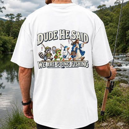 Dude He Said We Are Going Fishing Jesus and Animals T-Shirt | Back Print